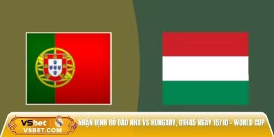 Nhận định Bồ Đào Nha vs Hungary, 01h45 ngày 15/10 - Khó khăn cho đội khách