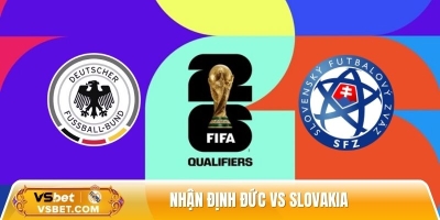 Nhận định Đức vs Slovakia, 02h45 ngày 18/11 - VL World Cup 2026