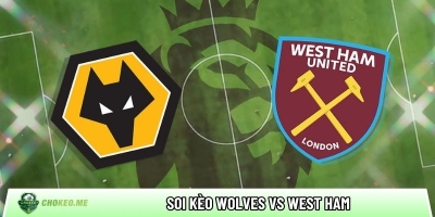 Soi kèo Wolves vs West Ham, 22h ngày 03/01 - Ngoại hạng Anh